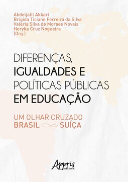 Diferenças, igualdades e políticas públicas em educação: um olhar cruzado Brasil - Suíça