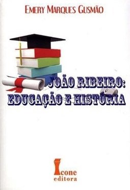 JOAO RIBEIRO: EDUCACAO E HISTORIA