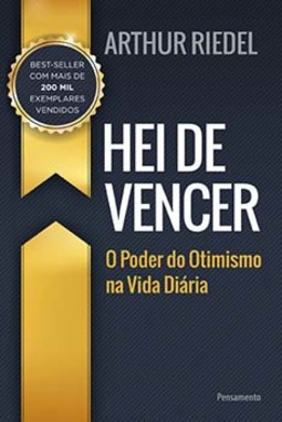 Hei de vencer: o poder do otimismo na vida diária