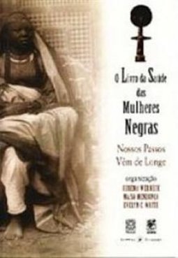 O Livro da Saúde das Mulheres Negras: Nossos Passos Vêm de Longe