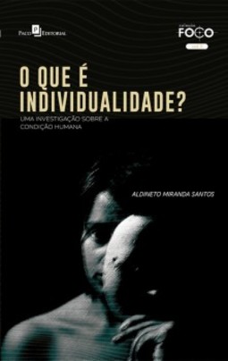 O que é individualidade?: uma investigação sobre a condição humana
