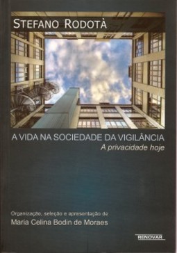 A vida na sociedade da vigilância: a privacidade hoje