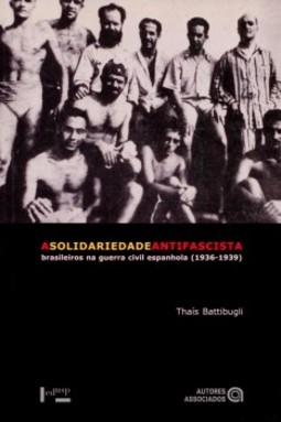 A solidariedade antifascista: brasileiros na Guerra Civil Espanhola (1936-1939)