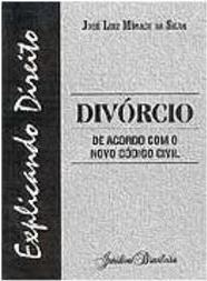 Divórcio: de Acordo com o Novo Código Civil