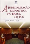 A Judicialização da Política no Brasil e o TCU