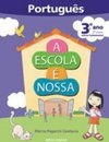 Escola É Nossa: Português, A - 3º Ano - 2ª Série - Ens.Fundam.