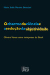 O charme da ciência e a sedução da objetividade: Oliveira Vianna entre intérpretes do Brasil