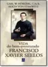 Vida do bem-aventurado Francisco Xavier Seelos