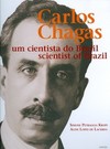 Carlos Chagas - Um cientista do Brasil
