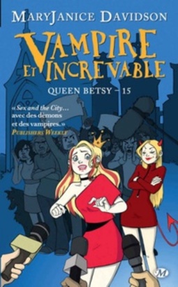 Vampire et Increvable (Queen Betsy)