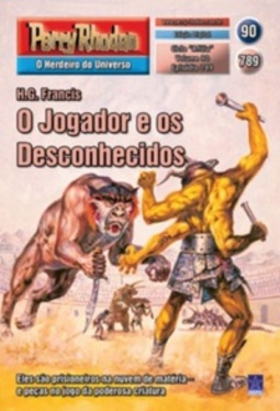O Jogador e os Desconhecidos (Perry Rhodan #789)