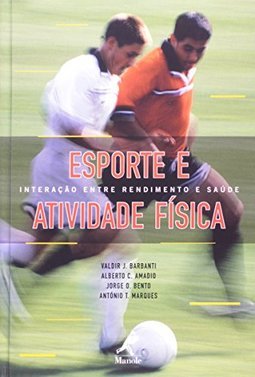 Esporte e Atividade Física: Interação Entre Rendimento e Saúde
