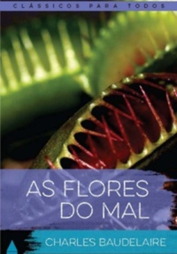 As Flores Do Mal (Coleção Clássicos para Todos)