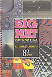 Big Mat Matemática - 8 série - 1 grau