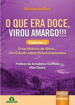 O que era doce, virou amargo!!! Volume 2