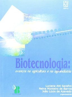 BIOTECNOLOGIA ; AVANÇOS NA AGRICULTURA E NA