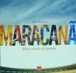 Maracanã: Meio Século de Paixão
