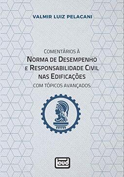 Comentários À Norma De Desempenho E Responsabilidade Civil Nas Edificações Com Tópicos Avançados