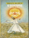 O Sufismo (Oriente Secreto)