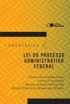 Comentários à lei do processo administrativo federal
