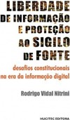 Liberdade de informação e proteção ao sigilo de fonte: Desafios constitucionais na era da informação digital