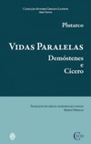 Vidas Paralelas: Demóstenes e Cícero (Classica Digitalia)