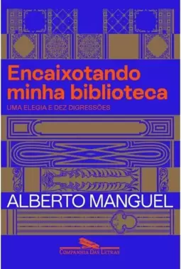 Encaixotando Minha Biblioteca: Uma Elegia e Dez Digressões