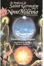 As Profecias de Saint Germain para o Novo Milênio