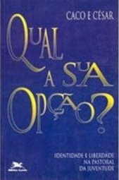 Qual a Sua Opção?