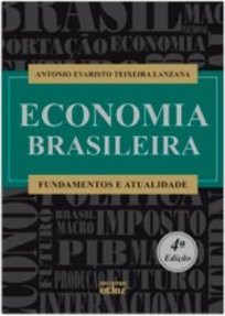 ECONOMIA BRASILEIRA: Fundamentos e Atualidade