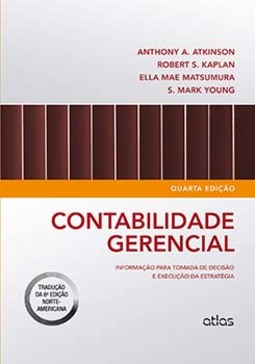 Contabilidade gerencial: Informação para tomada de decisão e execução da estratégia