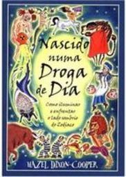Nascido numa droga de dia: como iluminar e enfrentar o lado sombrio do zodíaco