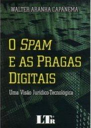 O spam e as pragas digitais: Uma visão jurídico-tecnológica