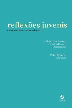 Reflexões juvenis: exercícios de escrita e criação