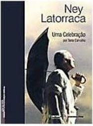 Ney Latorraca: uma Celebração