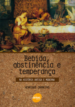 Bebida, abstinência e temperança: na história antiga e moderna
