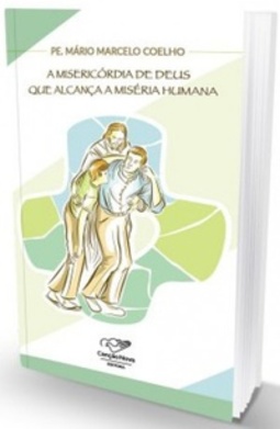 A Misericórdia de Deus que Alcanca a Miséria Humana