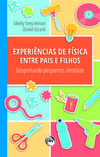 Experiências de física entre pais e filhos: despertando pequenos cientistas