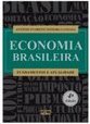 ECONOMIA BRASILEIRA: Fundamentos e Atualidade