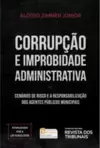 Corrupção e improbidade administrativa - Cenários de risco e a responsabilização dos agentes públicos municipais