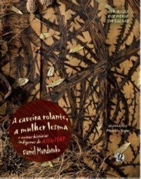 A Caveira Rolante, a Mulher-Lesma e Outras Histórias Indígenas de Assustar