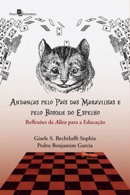 Andanças pelo país das maravilhas e pelo bosque do espelho: reflexões de Alice para a educação