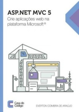 ASP.NET MVC5: Crie aplicações web na plataforma Microsoft®