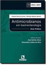 Antimicrobianos em gastrenterologia: Guia prático 2012/2013