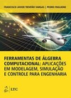 Ferramentas de álgebra computacional: Aplicações em modelagem, simulação e controle para engenharia