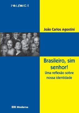 Brasileiro, Sim Senhor!: uma Reflexão Sobre Nossa Identidade