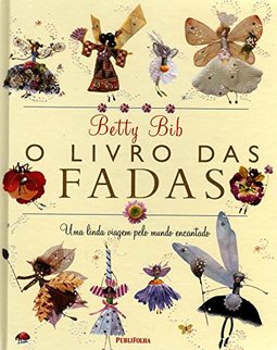 O Livros das Fadas: uma Linda Viagem Pelo Mundo Encantado