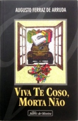 Viva Te Coso, Morta Não