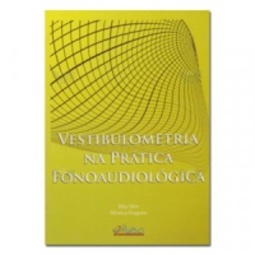 VESTIBULOMETRIA NA PRÁTICA FONOAUDIOLÓGICA