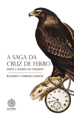 A saga da Cruz de Ferro: Águias do Passado